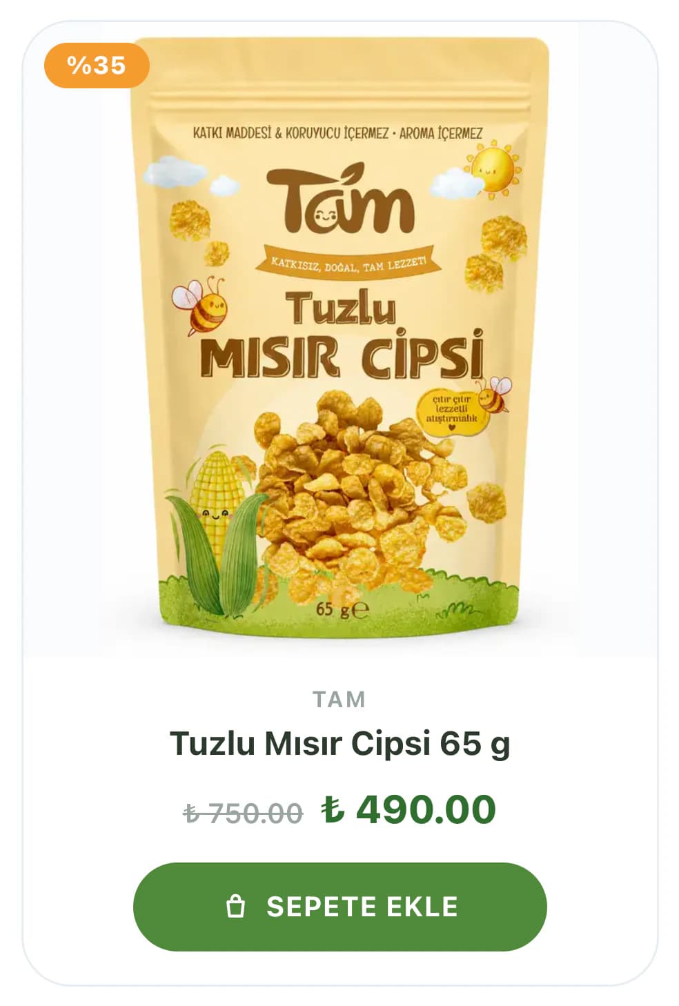 Tam ürün kartının yakın planı: açık zeminde Tuzlu Mısır Cipsi ambalajı ve turuncu %35 rozeti, altında TAM, Tuzlu Mısır Cipsi 65 g, üstü çizili ₺750.00 ve ₺490.00, yeşil SEPETE EKLE düğmesi.