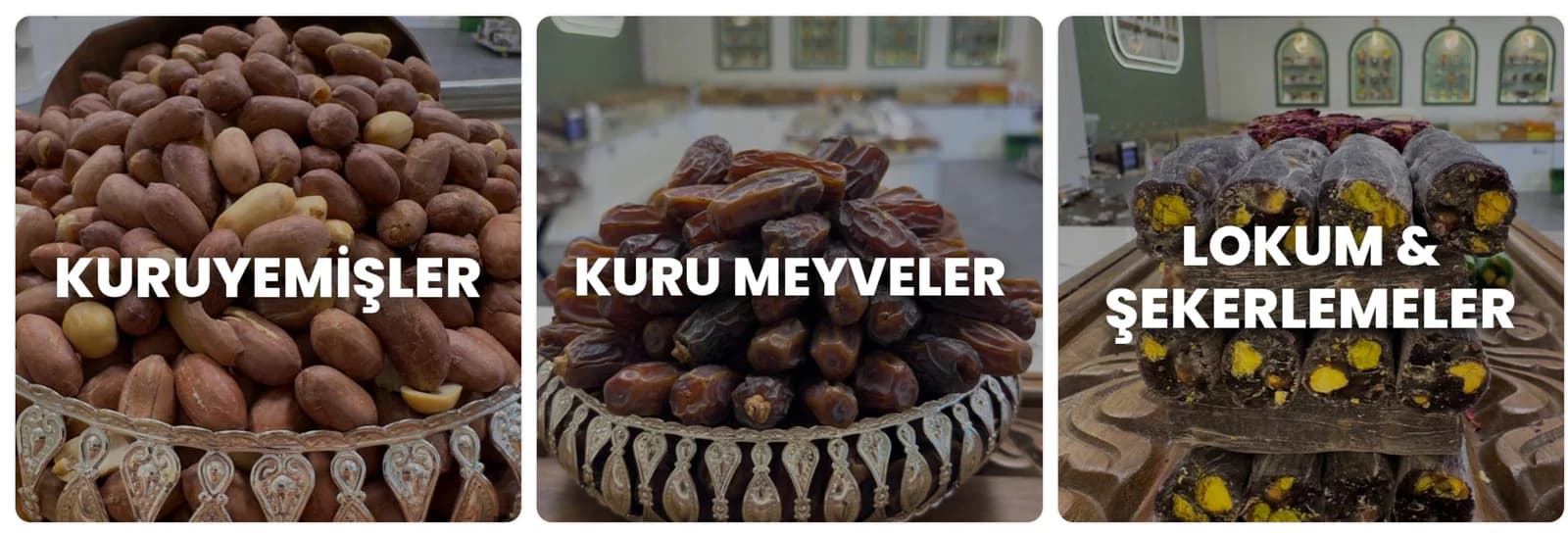 Kategorilerini Keşfet alanından üç kapağın yakın planı: dükkân arka planı önünde süslü gümüş kâselerde yer fıstığı, hurma ve lokum, üzerlerinde büyük beyaz harflerle Kuruyemişler, Kuru Meyveler ve Lokum & Şekerlemeler.