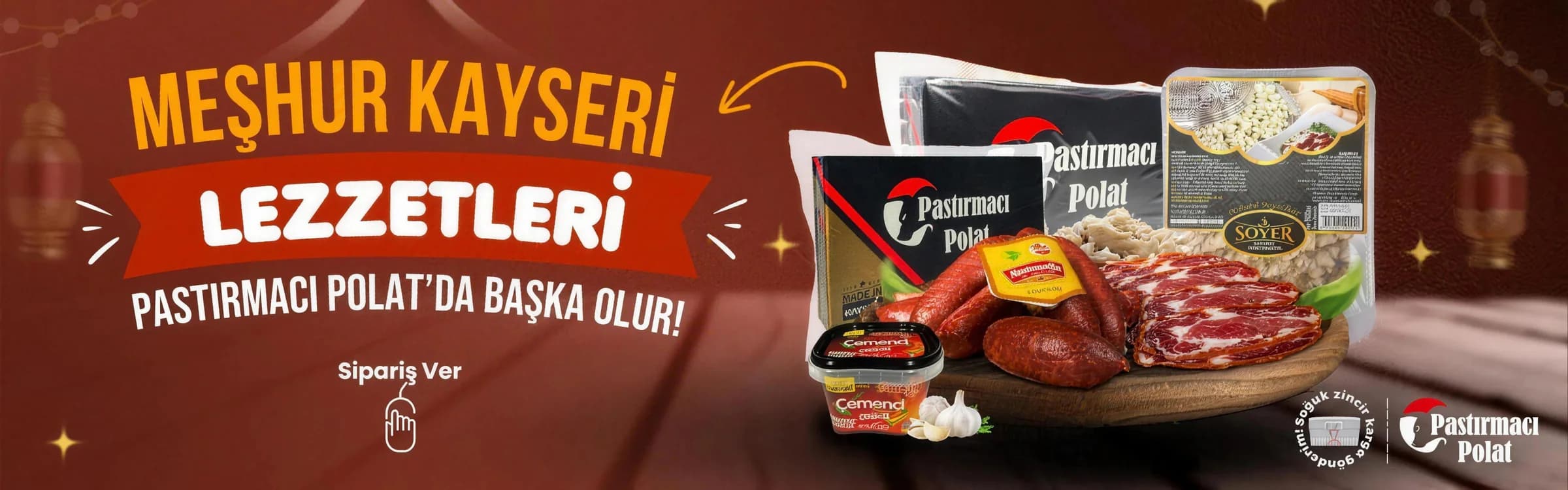 Pastırmacı Polat kampanya afişi: bordo zeminde Meşhur Kayseri lezzetleri, Pastırmacı Polat'ta başka olur yazısı, Sipariş Ver yönlendirmesi ve ahşap tabakta markalı pastırma, sucuk, mantı ve çemen ambalajları.