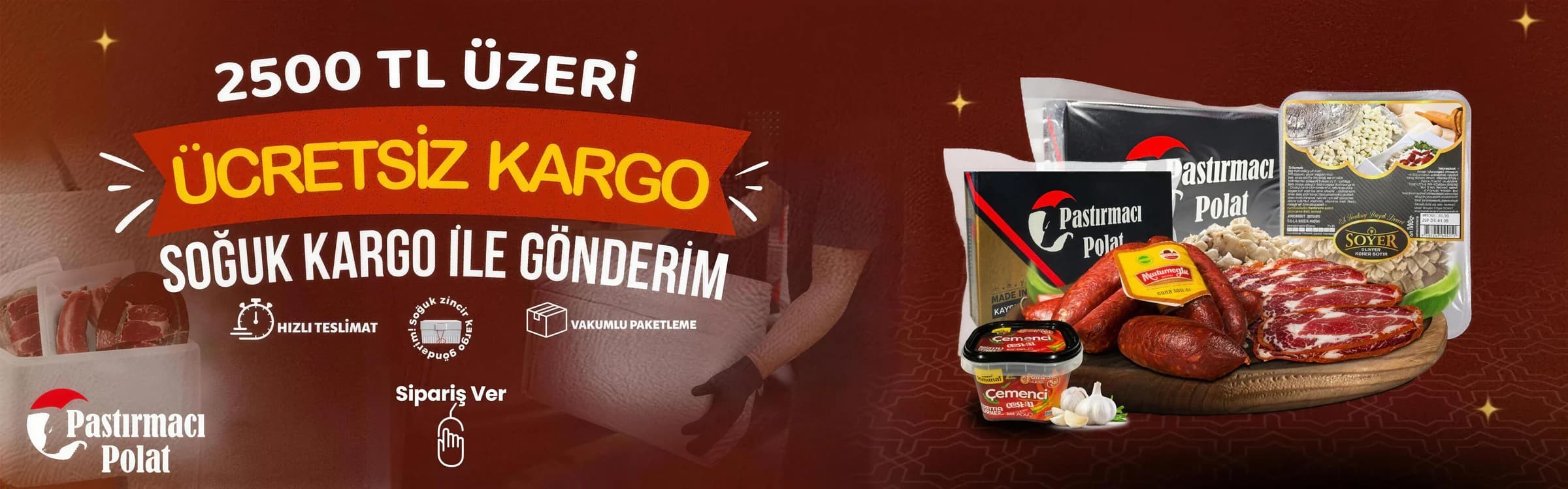 Pastırmacı Polat kampanya afişi: koyu bordo zeminde 2500 TL üzeri ücretsiz kargo, soğuk kargo ile gönderim yazıları, hızlı teslimat ve vakumlu paketleme simgeleri, Sipariş Ver yönlendirmesi; sağda markalı pastırma, sucuk, mantı ve çemen ambalajları.