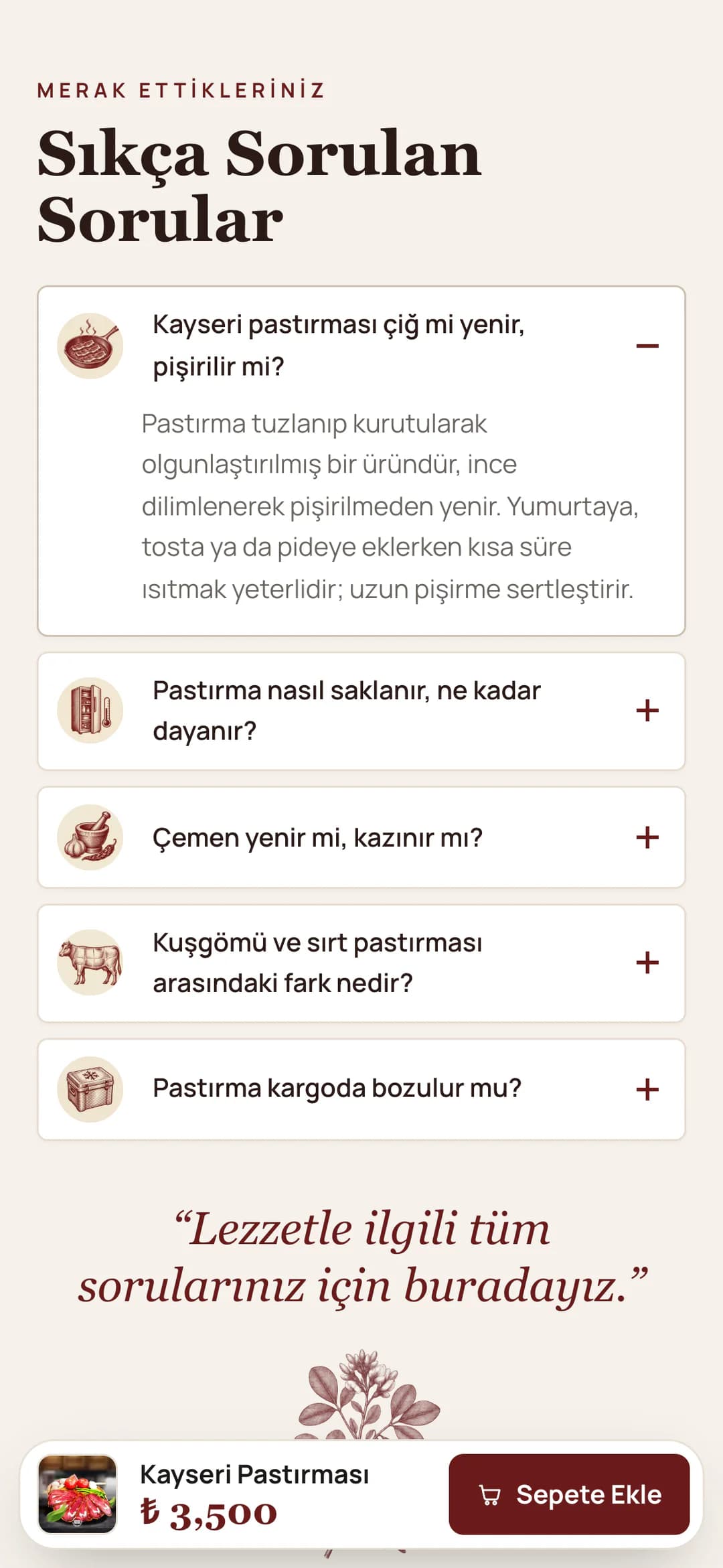 Kayseri pastırması ürün sayfasındaki Sıkça Sorulan Sorular bölümü telefonda: açık ilk soru Kayseri pastırması çiğ mi yenir, pişirilir mi? ve cevabı; altında pastırmanın nasıl saklanacağı, çemenin yenip yenmeyeceği, kuşgömü ile sırt farkı ve kargoda bozulup bozulmayacağı soruları ikonlarıyla; en altta Lezzetle ilgili tüm sorularınız için buradayız sözü.