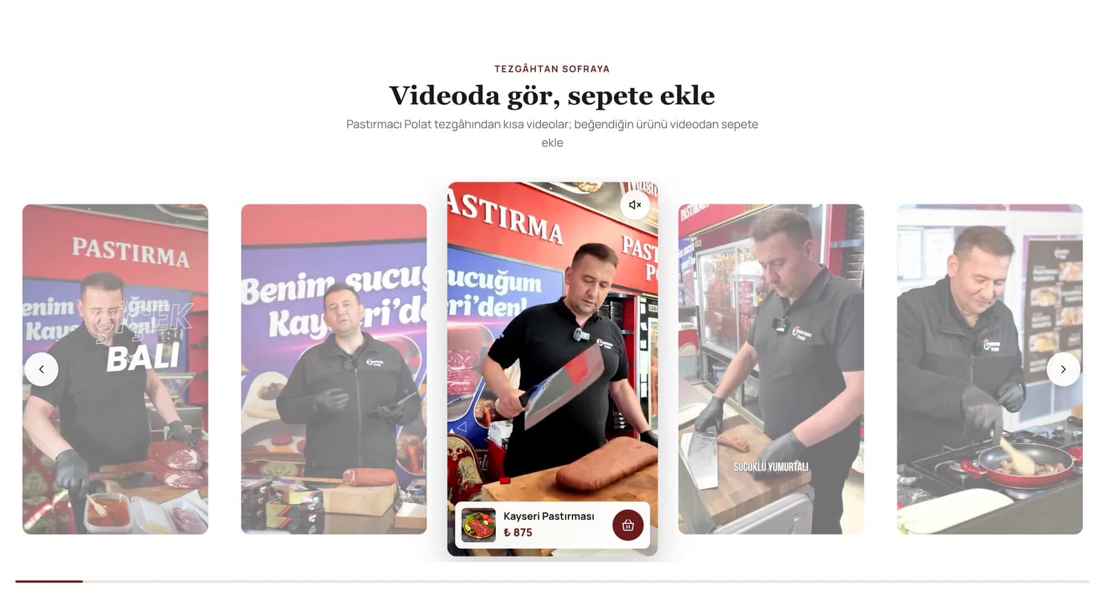 The Videoda gör, sepete ekle (see it on video, add to cart) section on the Pastırmacı Polat homepage: vertical videos shot at the shop counter, with a Kayseri pastırma card, its price and an add-to-cart button under the centre video.